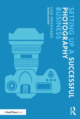 Setting Up a Successful Photography Business by Pritchard, Lisa
