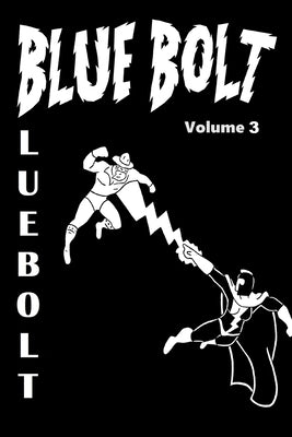 Blue Bolt Volume 3 by Vanlester, J. Scott