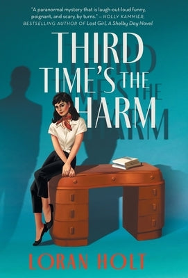 Third Time's the Harm by Holt, Loran