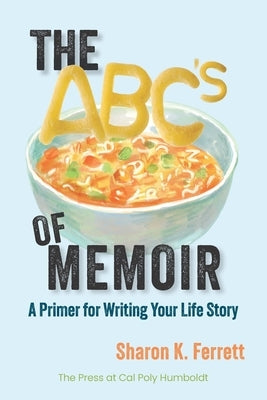 The ABC's of Memoir by Ferrett, Sharon Kay