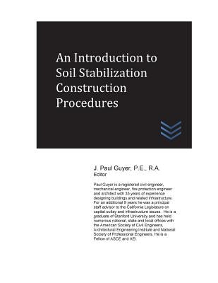 An Introduction to Soil Stabilization Construction Procedures by Guyer, J. Paul
