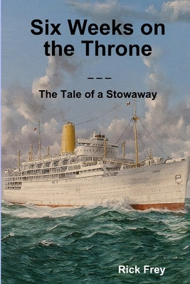 Six Weeks on the Throne by Frey, Rick
