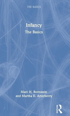 Infancy: The Basics by Bornstein, Marc H.