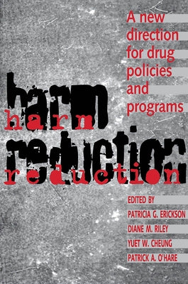 Harm Reduction: A New Direction for Drug Policies and Programs by Erickson, Patricia