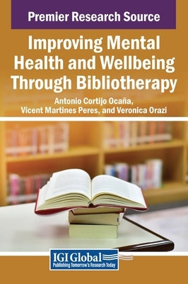 Improving Mental Health and Wellbeing Through Bibliotherapy by Cortijo Oca?a, Antonio