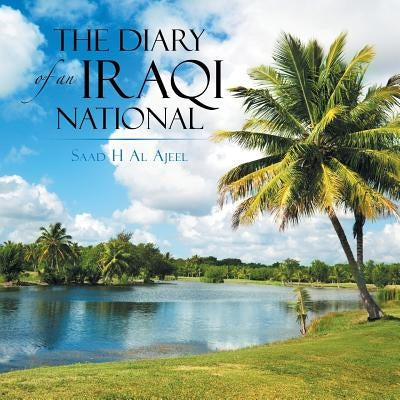 The Diary of an Iraqi National by Al Ajeel, Saad H.