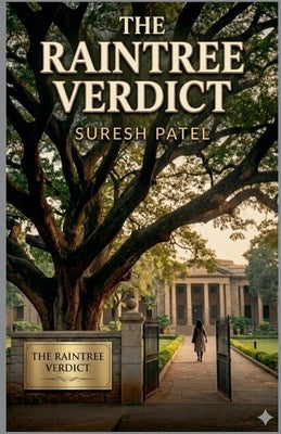 The Raintree Verdict by Patel, Suresh
