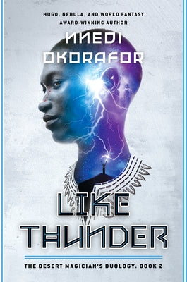 Like Thunder: The Desert Magician's Duology: Book Two by Okorafor, Nnedi