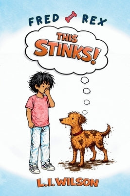 Fred and Rex: This Stinks! by Sullivan, D.