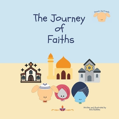 Demetri And Friends: The Journey of Faiths by Bubbles, Rita