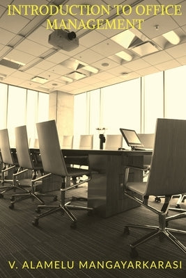 Introduction to Office Management by Mangayarkarasi, Alamelu