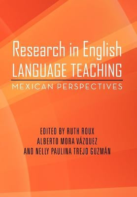 Research in English Language Teaching: Mexican Perspectives by Roux, Ruth