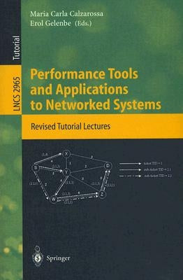 Performance Tools and Applications to Networked Systems: Revised Tutorial Lectures by Calzarossa, Maria Carla