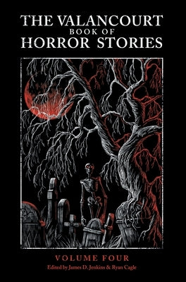 The Valancourt Book of Horror Stories, volume 4 by Engstrom, Elizabeth