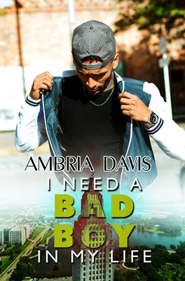 I Need a Bad Boy in My Life by Davis, Ambria