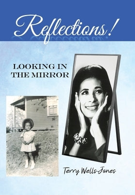 Reflections!: Looking in the Mirror by Wells-Jones, Terry