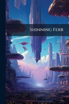 Shinning Ferr by Anonymous