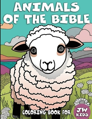 Animals Of The Bible: Coloring Book For JW Kids by Smart, Sophia