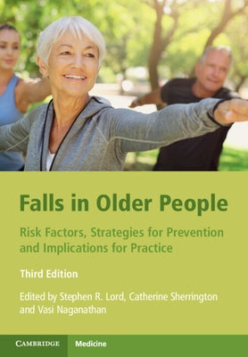 Falls in Older People: Risk Factors, Strategies for Prevention and Implications for Practice by Lord, Stephen R.