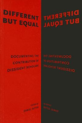 Different But Equal: Documenting the Contribution of Dissident Scholars by Sutter, D.