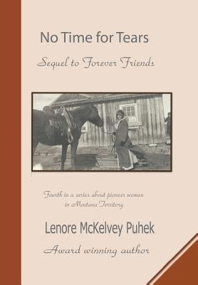No Time for Tears: Sequel to Forever Friends by Puhek, Lenore McKelvey