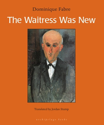 The Waitress Was New by Fabre, Dominique