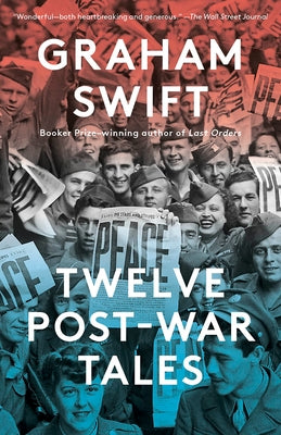 Twelve Post-War Tales by Swift, Graham