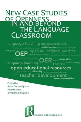 New case studies of openness in and beyond the language classroom by Beaven, Ana