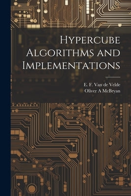 Hypercube Algorithms and Implementations by McBryan, Oliver A.