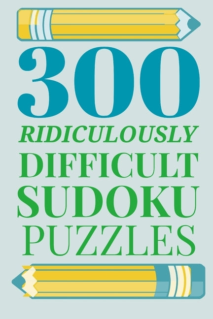 300 Ridiculously HARD SUDOKU PUZZLES by Puzzles, Princess