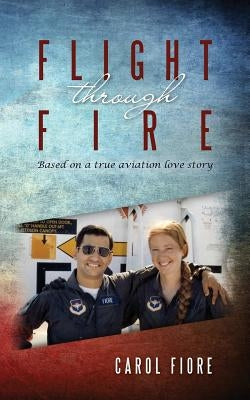 Flight through Fire by Fiore, Carol