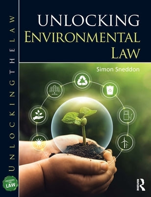Unlocking Environmental Law by Sneddon, Simon
