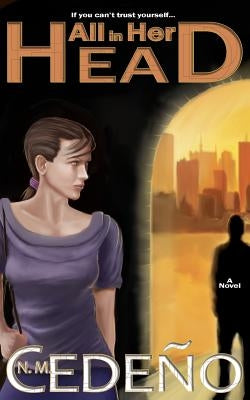 All in Her Head by Cedeno, N. M.
