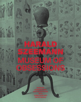 Harald Szeemann: Museum of Obsessions by Phillips, Glenn