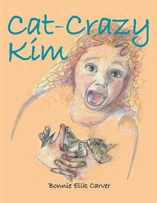Cat-Crazy Kim by Carver, Bonnie Ellk