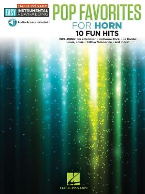 Pop Favorites - 10 Fun Hits: Horn Easy Instrumental Play-Along Book with Online Audio Tracks [With Access Code] by Hal Leonard Corp