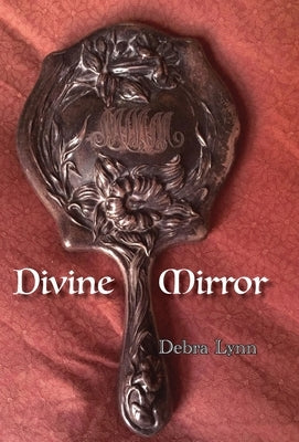 Divine Mirror by Lynn, Debra