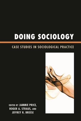 Doing Sociology: Case Studies in Sociological Practice by Price, Jammie