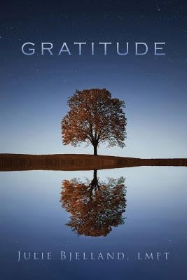 Gratitude by Bjelland Lmft, Julie