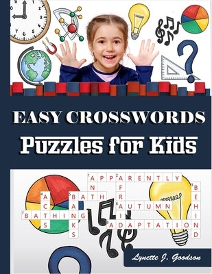 Easy Crossword Puzzles for Kids: 101 Crossword Easy Puzzle Books by Goodson, Lynette J.