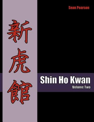 Shin Ho Kwan: Volume Two by Pearson, Sean