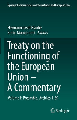 Treaty on the Functioning of the European Union - A Commentary: Volume I: Preamble, Articles 1-89 by Blanke, Hermann-Josef