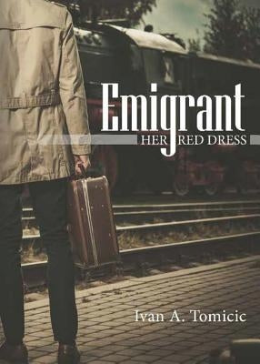 Emigrant: Her Red Dress by Tomicic, Ivan a.