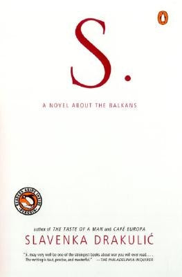 S.: A Novel about the Balkans by Drakulic, Slavenka