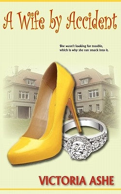 A Wife by Accident by Ashe, Victoria