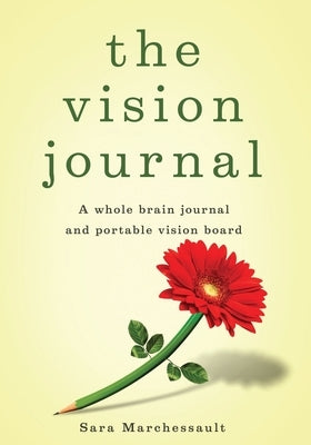 The Vision Journal by Marchessault, Sara