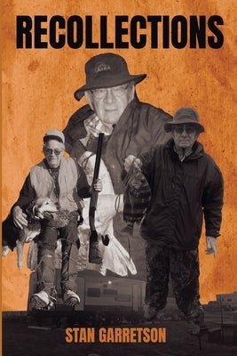 Recollections by Garretson, Stan