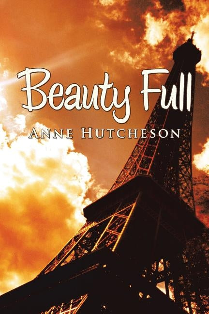 Beauty Full by Hutcheson, Anne