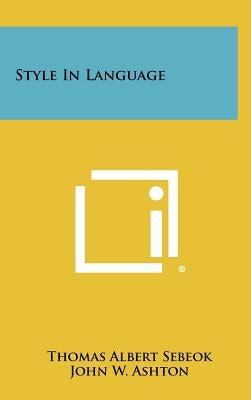 Style In Language by Sebeok, Thomas Albert