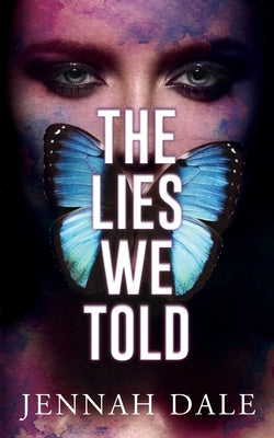 The Lies We Told by Dale, Jennah